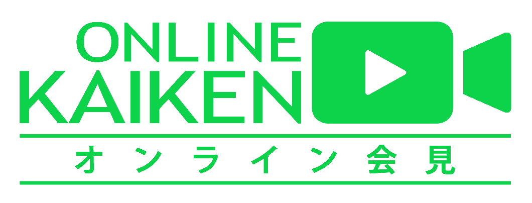 ONLINE KAIKEN / オンライン会見